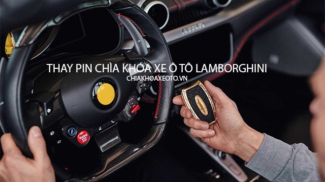Thợ khóa chuyên nghiệp thay pin chìa khóa xe ô tô Lamborghini