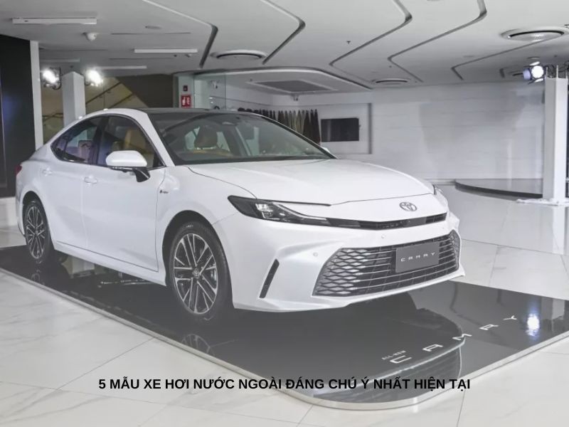 Mẫu xe hơi nhập khẩu được yêu thích tại Việt Nam