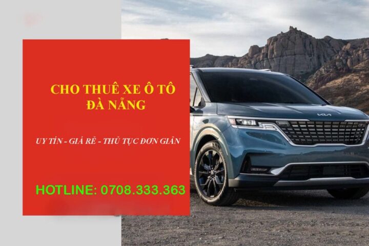 Dịch vụ cho thuê xe ô tô Đà Nẵng uy tín với các dòng xe đời mới chất lượng cao