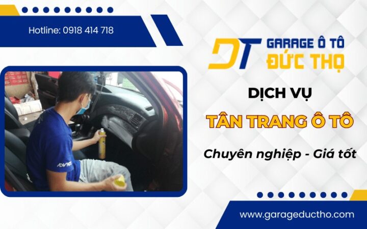 Tân trang xe ô tô cũ toàn diện từ trong ra ngoài