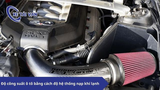 Độ hệ thống nạp khí lạnh để tăng công suất xe ô tô