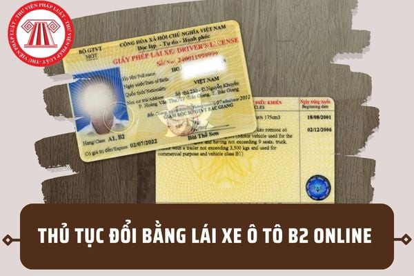 Quy trình đổi bằng lái xe ô tô B2 online đơn giản và nhanh chóng