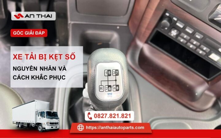 hien tuong xe tai bi ket so nguyen nhan va cach khac phuc