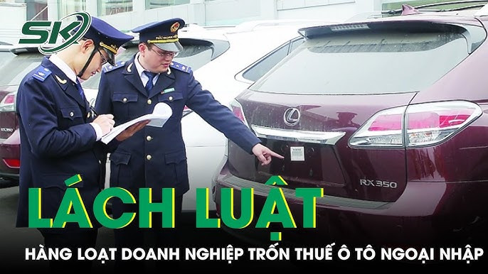 Sự khác biệt về thuế giữa xe ô tô cũ và mới nhập khẩu tại Việt Nam
