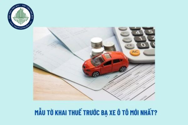 Hướng dẫn chi tiết cách ghi mẫu tờ khai thuế trước bạ xe ô tô