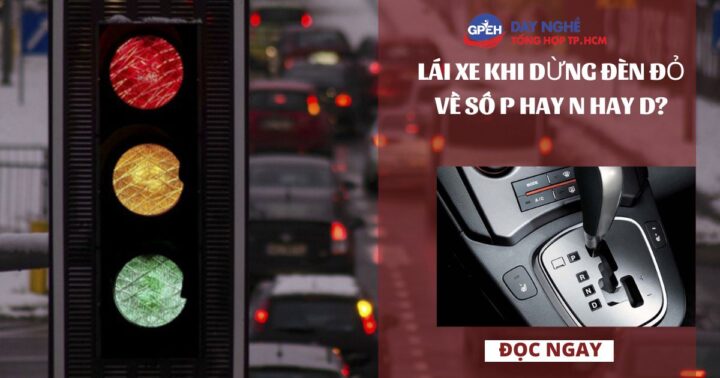 lai xe khi dung den do ve so p hay n hay d1 28 02 2023 14 21 49