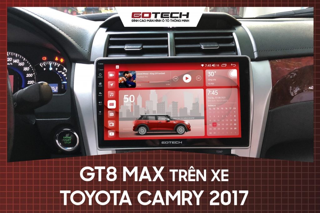 Màn hình DVD Android Gotech lắp đặt trên Toyota Camry 2017