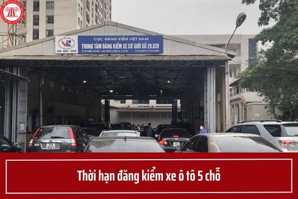 Bảng chu kỳ và phí hạn đăng kiểm xe ô tô 5 chỗ mới nhất