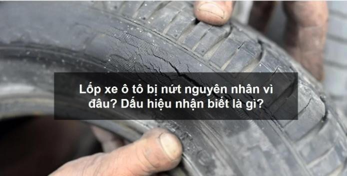 Lốp xe ô tô bị nứt cần được kiểm tra và xử lý kịp thời để đảm bảo an toàn.