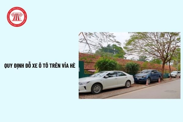 Minh họa tình huống đỗ xe ô tô trên vỉa hè sai quy định, gây cản trở giao thông