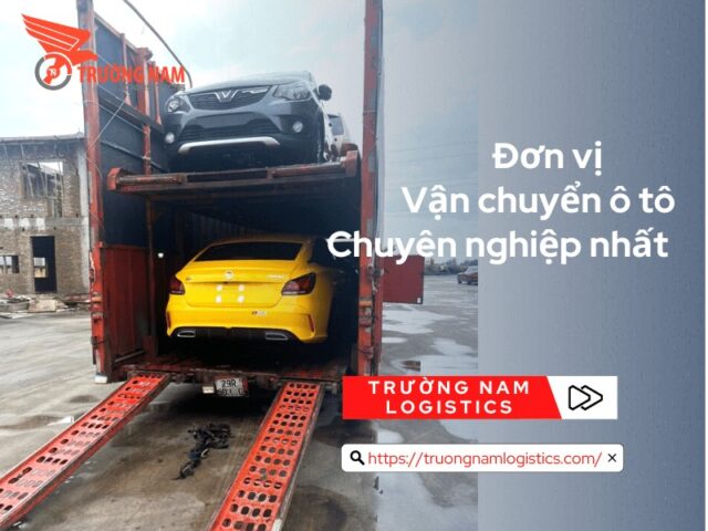 Trường Nam Logistics nhận vận chuyển mọi loại xe ô tô