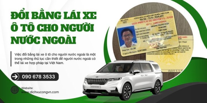Thủ tục đổi bằng lái xe ô tô cho người nước ngoài tại Việt Nam