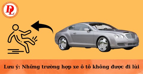 Người lái xe ô tô cần đặc biệt lưu ý những trường hợp và khu vực không được đi lùi để đảm bảo an toàn giao thông