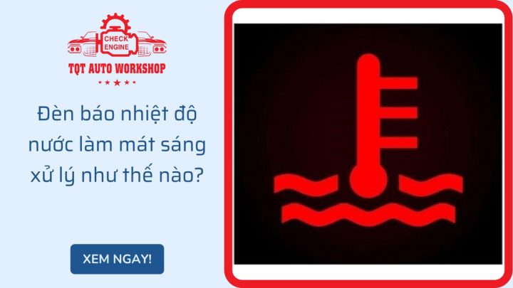 nguyen nhan xe hien den bao nhiet do nuoc lam mat tqt 1