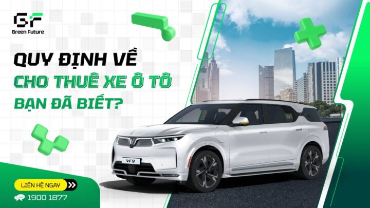 quy dinh ve cho thue xe o to ban da biet