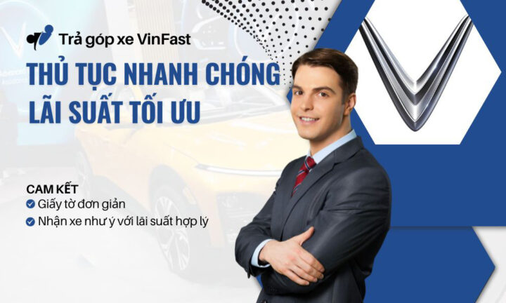 Quy trình làm thủ tục trả góp xe ô tô VinFast