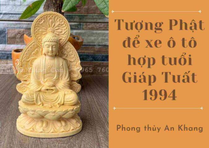 Tượng Phật A Di Đà bằng gỗ đặt trên xe ô tô giúp người tuổi Giáp Tuất 1994 bình an, hóa giải tính bốc đồng.