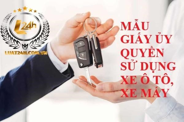 Người lái xe ô tô sử dụng giấy ủy quyền hợp pháp