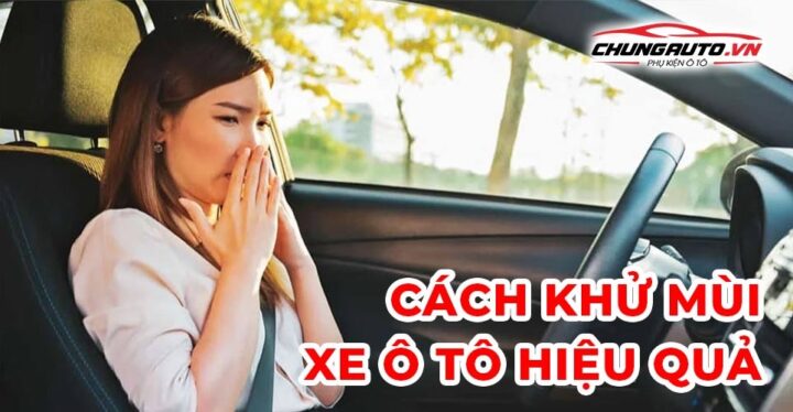 Khử mùi hôi trên xe ô tô hiệu quả với các giải pháp chuyên nghiệp